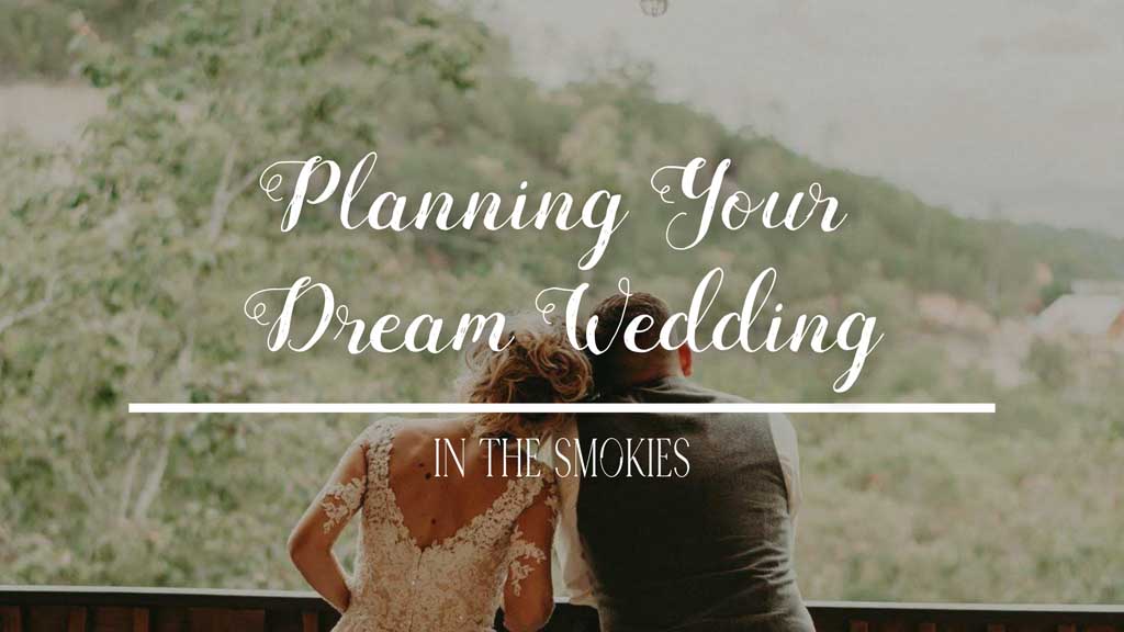 Planning-Your-Dream-Wedding-in-the-Smokies.jpg