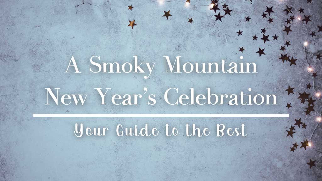 Your-Guide-to-the-Best-Smoky-Mountain-New-Years-Celebration.jpg