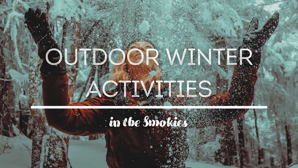 A Guide to Outdoor Winter Activities in the Smokies