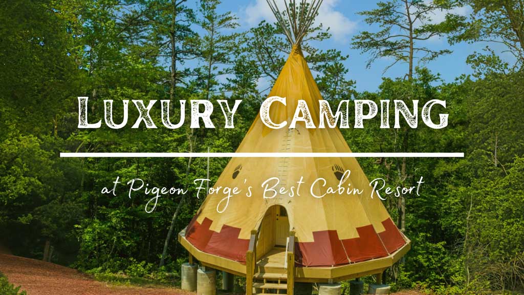 Luxury-Camping-at-Pigeon-Forges-Best-Cabin-Resort.jpg