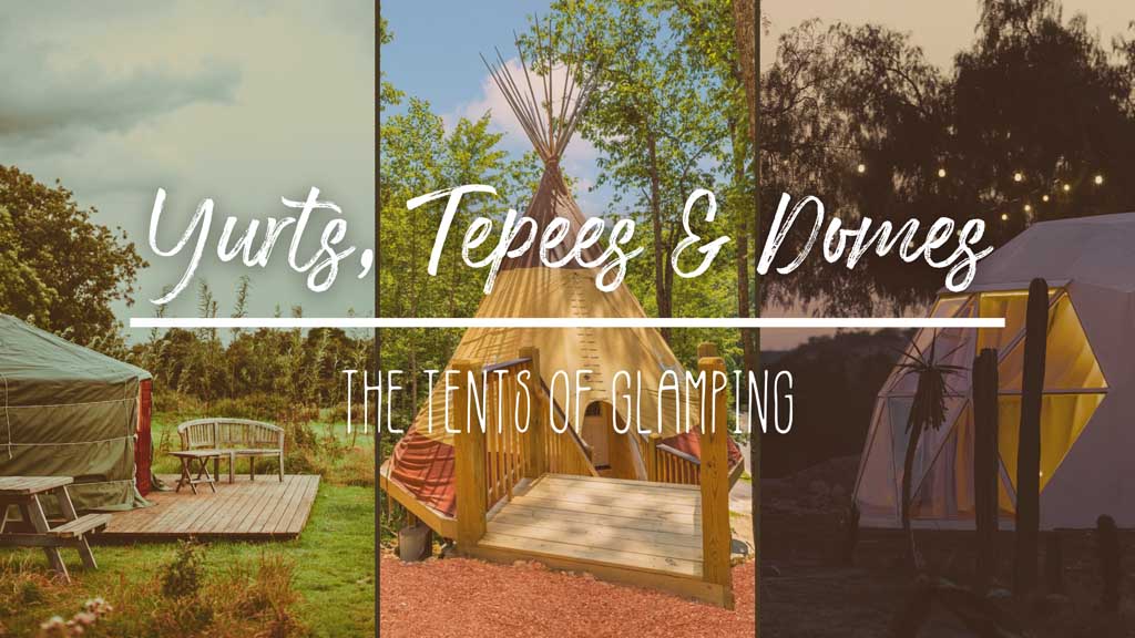 Yurts-Tepees-and-Domes-_percent_E2_percent_80_percent_93-The-Tents-of-Glamping.jpg