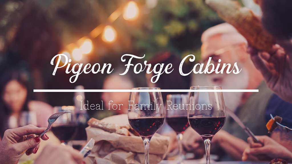 Pigeon-Forge-Cabins-Ideal-for-Family-Reunions.jpg