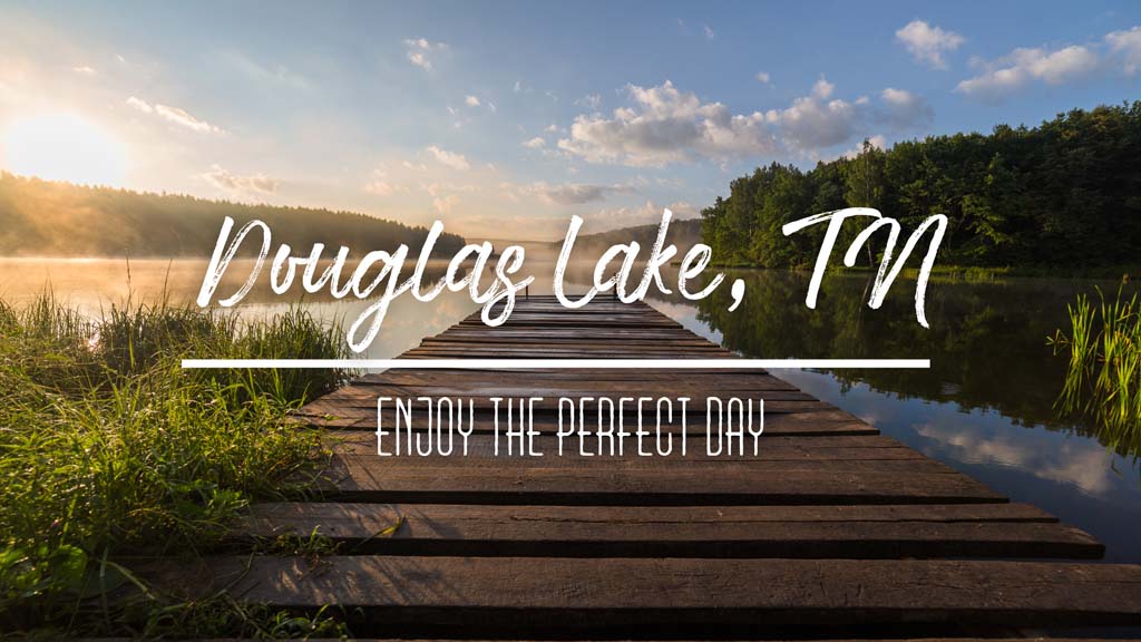Enjoy-the-Perfect-Day-at-Douglas-Lake-TN.jpg