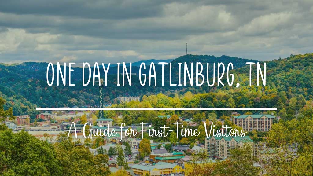 One-Day-in-Gatlinburg-TN-A-Guide-for-First-Time-Visitors.jpg